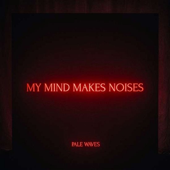 Cover for Pale Waves · My Mind Makes Noises (LP) (2018)