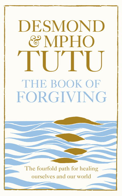 Cover for Archbishop Desmond Tutu · The Book of Forgiving: The Fourfold Path for Healing Ourselves and Our World (Paperback Book) (2014)