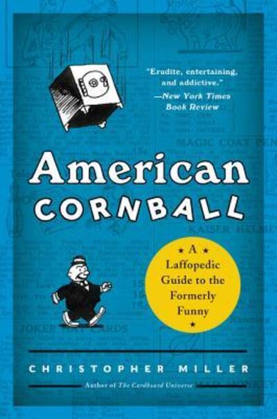 Cover for Christopher Miller · American Cornball: A Laffopedic Guide to the Formerly Funny (Paperback Book) (2015)