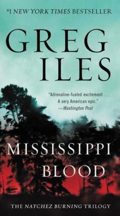 Cover for Greg Iles · Mississippi Blood: The Natchez Burning Trilogy - Penn Cage (Taschenbuch) (2017)