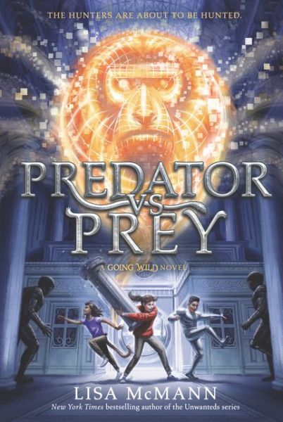 Going Wild #2: Predator vs. Prey - Going Wild 2 - Lisa McMann - Books - HarperCollins Publishers Inc - 9780062337184 - June 14, 2018