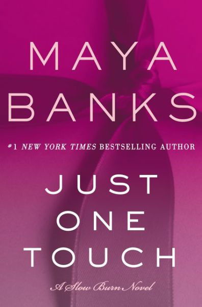 Just One Touch: A Slow Burn Novel - Slow Burn Novels - Maya Banks - Bøger - HarperCollins Publishers Inc - 9780062410184 - 23. maj 2017