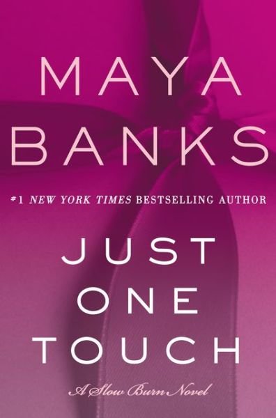 Cover for Maya Banks · Just One Touch: A Slow Burn Novel - Slow Burn Novels (Paperback Book) (2017)