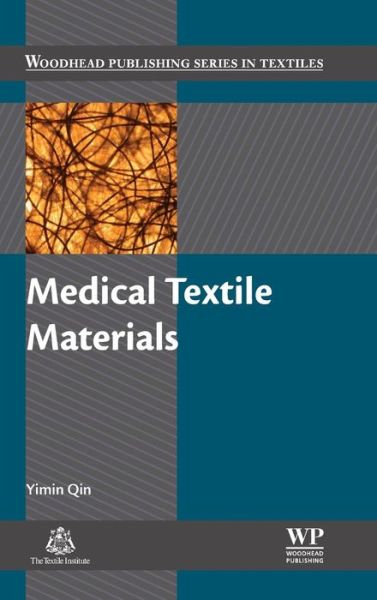 Cover for Yimin Qin · Medical Textile Materials - Woodhead Publishing Series in Textiles (Innbunden bok) (2015)