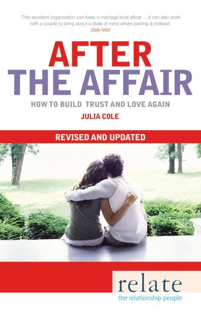 Cover for Julia Cole · Relate - After The Affair: How to build trust and love again (Pocketbok) [Revised edition] (2010)