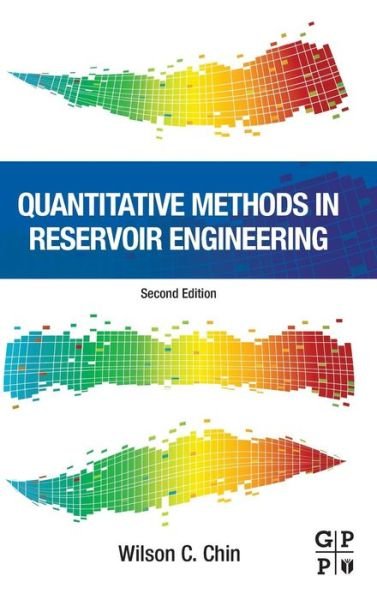 Cover for C Chin, Wilson (President and Founder, Stratamagnetic Software LLC, Texas, USA) · Quantitative Methods in Reservoir Engineering (Innbunden bok) (2016)