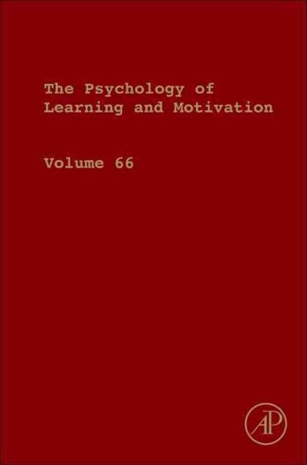 Psychology of Learning and Motivation - Psychology of Learning and Motivation - Ross - Books - Elsevier Science Publishing Co Inc - 9780128121184 - January 23, 2017