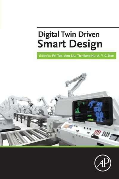 Cover for Tao, Fei (Professor, School of Automation Science and Electrical Engineering, Beihang University, China) · Digital Twin Driven Smart Design (Paperback Bog) (2020)