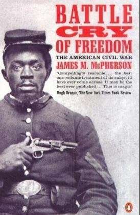 Battle Cry of Freedom: The Civil War Era - James M. McPherson - Kirjat - Penguin Books Ltd - 9780140125184 - torstai 29. maaliskuuta 1990
