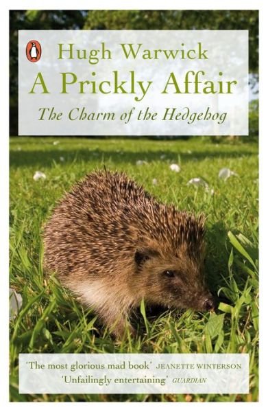 Cover for Hugh Warwick · A Prickly Affair: The Charm of the Hedgehog (Taschenbuch) (2018)
