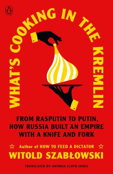 Cover for Witold Szablowski · What's Cooking in the Kremlin (Buch) (2023)