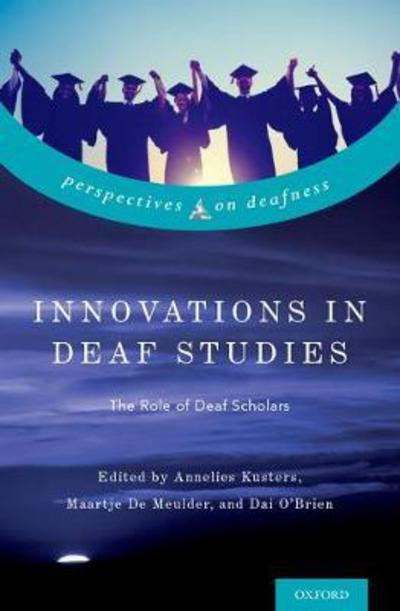 Cover for Annelies Kusters · Innovations in Deaf Studies: The Role of Deaf Scholars - Perspectives on Deafness (Hardcover Book) (2017)