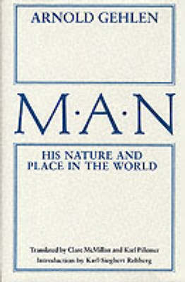 Cover for Arnold Gehlen · Man: His Nature and Place in the World (Hardcover Book) (1988)