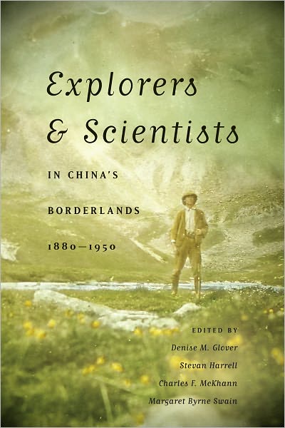 Cover for Denise M Glover · Explorers and Scientists in China's Borderlands, 1880-1950 - Explorers and Scientists in China's Borderlands, 1880-1950 (Pocketbok) (2011)