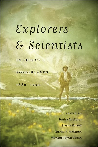 Cover for Denise M Glover · Explorers and Scientists in China's Borderlands, 1880-1950 (Pocketbok) (2011)