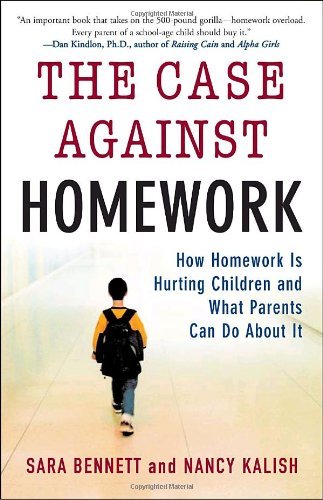 Cover for Nancy Kalish · The Case Against Homework: How Homework is Hurting Children and What Parents Can Do About It (Paperback Bog) [Reprint edition] (2007)