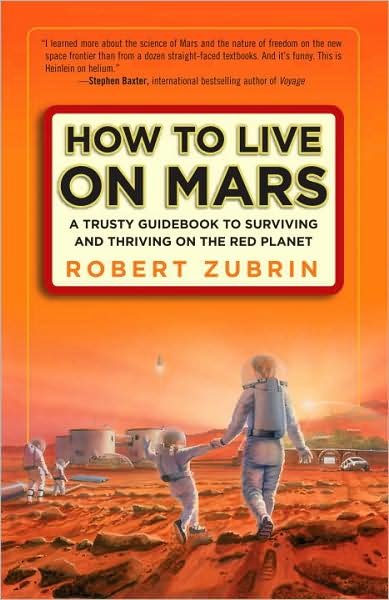 Cover for Robert Zubrin · How to Live on Mars: A Trusty Guidebook to Surviving and Thriving on the Red Planet (Paperback Book) (2008)