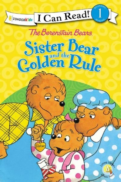 Cover for Berenstain Stan Berenstain · The Berenstain Bears Sister Bear and the Golden Rule: Level 1 - I Can Read! / Berenstain Bears / Living Lights: A Faith Story (Taschenbuch) (2017)