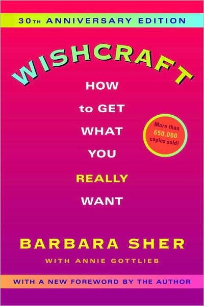 Wishcraft: How to Get What You Really Want - Barbara Sher - Livros - Random House Publishing Group - 9780345465184 - 30 de dezembro de 2003