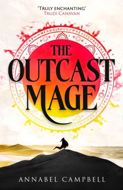 Annabel Campbell · The Outcast Mage: an unmissable epic fantasy debut packed with adventure, magic and dragonfire (Book One of the Shattered Lands) (Hardcover Book) (2025)