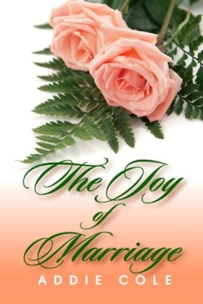 Cover for Addie Cole · The Joy of Marriage (Paperback Book) (2019)