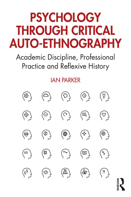 Cover for Ian Parker · Psychology through Critical Auto-Ethnography: Academic Discipline, Professional Practice and Reflexive History (Hardcover bog) (2020)