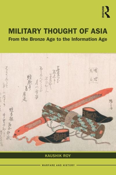 Cover for Kaushik Roy · Military Thought of Asia: From the Bronze Age to the Information Age - Warfare and History (Paperback Book) (2020)