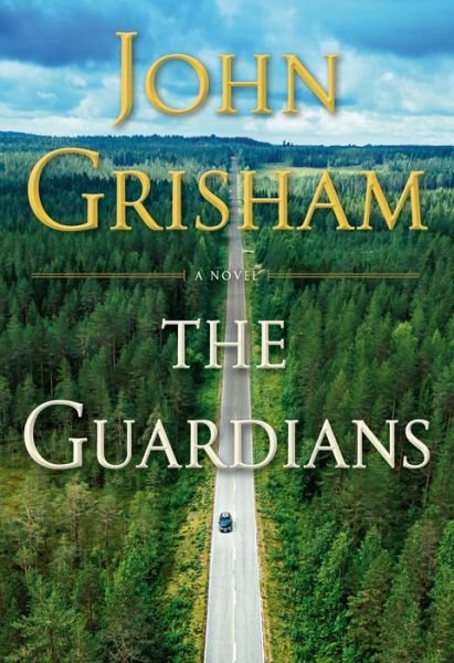 Cover for John Grisham · The Guardians: A Novel (Hardcover bog) (2019)