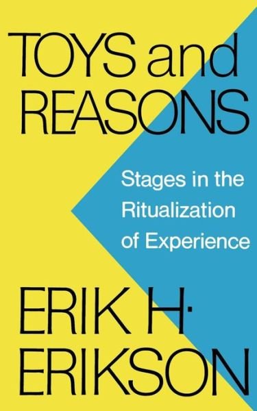Toys and Reasons: Stages in the Ritualization of Experience - Erik H. Erikson - Bøger - WW Norton & Co - 9780393336184 - 2. januar 1977