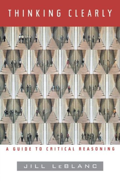 Thinking Clearly: A Guide to Critical Reasoning - LeBlanc, Jill (McMaster University) - Books - WW Norton & Co - 9780393972184 - August 17, 1998