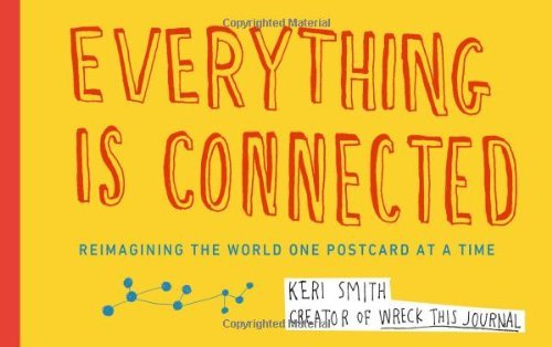 Everything is Connected: Reimagining the World One Postcard at a Time - Keri Smith - Bøger - Perigee Trade - 9780399165184 - 1. oktober 2013