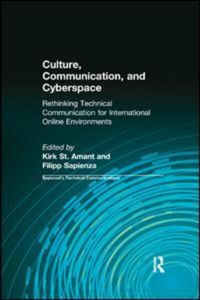 Culture, Communication and Cyberspace: Rethinking Technical Communication for International Online Environments - Baywood's Technical Communications - Kirk St. Amant - Książki - Taylor & Francis Ltd - 9780415403184 - 7 lutego 2017