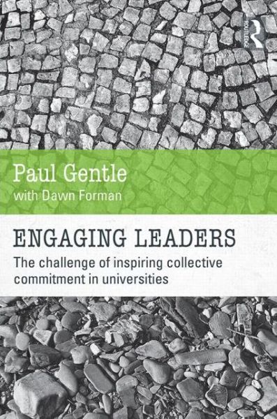 Cover for Gentle, Paul (Leadership Foundation for Higher Education, UK) · Engaging Leaders: The challenge of inspiring collective commitment in universities (Paperback Book) (2014)