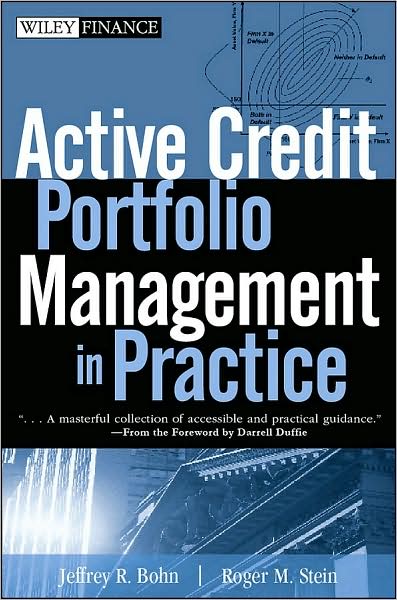 Active Credit Portfolio Management in Practice - Wiley Finance - Jeffrey R. Bohn - Books - John Wiley & Sons Inc - 9780470080184 - April 21, 2009