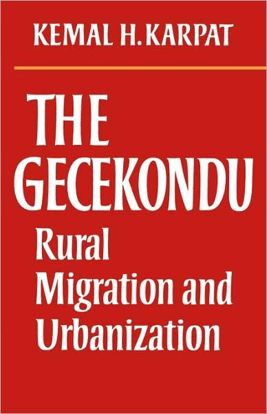 Cover for Kemal H. Karpat · The Gecekondu: Rural Migration and Urbanization (Pocketbok) (2009)