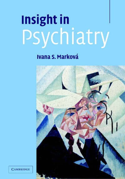 Cover for Markova, Ivana (University of Hull) · Insight in Psychiatry (Hardcover Book) (2005)