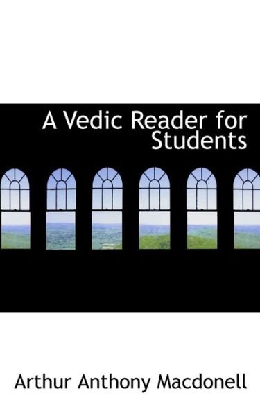 Cover for Arthur Anthony Macdonell · A Vedic Reader for Students (Pocketbok) (2009)
