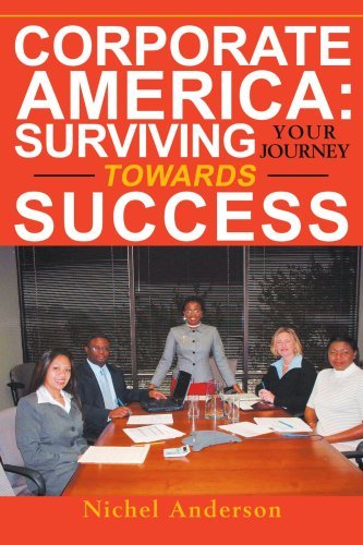 Cover for Nichel Anderson · Corporate America: Surviving Your Journey Towards Success (Paperback Book) (2003)
