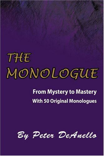 Cover for Peter Deanello · The Monologue: from Mystery to Mastery (Paperback Book) (2004)