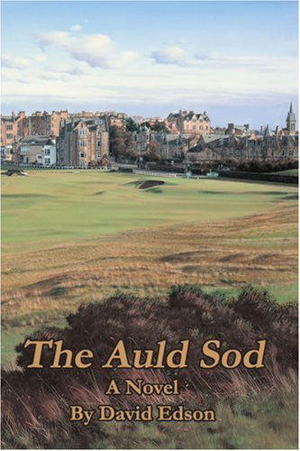 Cover for David Edson · The Auld Sod : a Novel About Irish and Golfing (Paperback Book) (2004)