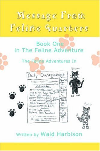 Cover for Waid Harbison · Message from Feline Quarters: Book One in the Feline Adventure (Paperback Book) (2006)