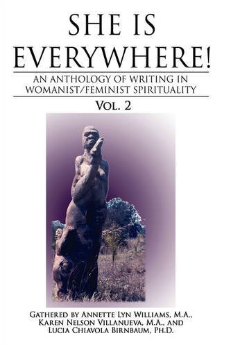 Cover for Ph.d. Lucia Chiavola Birnbaum · She is Everywhere! Vol. 2: an Anthology of Writings in Womanist / Feminist Spirituality (Hardcover Book) (2008)