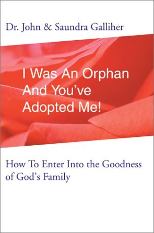 Cover for Ja Galliher · I Was an Orphan and You've Adopted Me!: How to Enter into the Goodness of God's Family (Innbunden bok) (2002)
