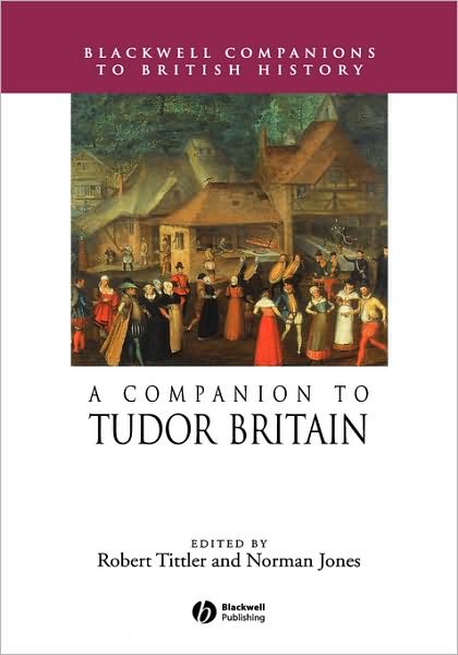 Cover for Tittler · A Companion to Tudor Britain - Blackwell Companions to British History (Hardcover Book) (2004)