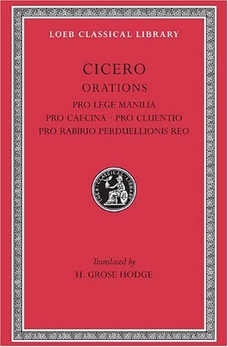 Cover for Cicero · Pro Lege Manilia. Pro Caecina. Pro Cluentio. Pro Rabirio Perduellionis Reo - Loeb Classical Library (Hardcover Book) (1927)