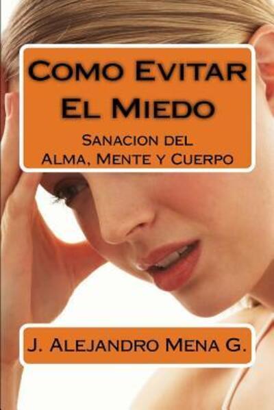 Cover for Jesus Alejandro Mena Gauna · Como Evitar El Miedo (Paperback Book) (2016)