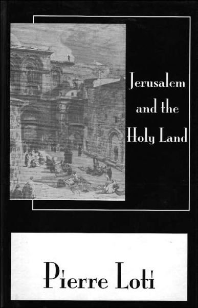 Cover for Pierre Loti · Jerusalem &amp; The Holy Land (Hardcover Book) (2002)