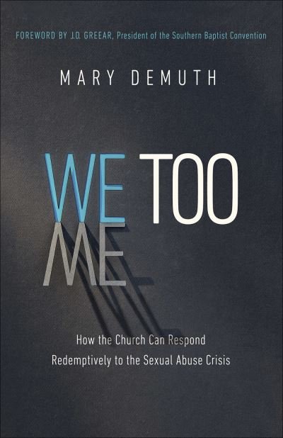 Cover for Mary E. DeMuth · We Too How the Church Can Respond Redemptively to the Sexual Abuse Crisis (Paperback Book) (2019)