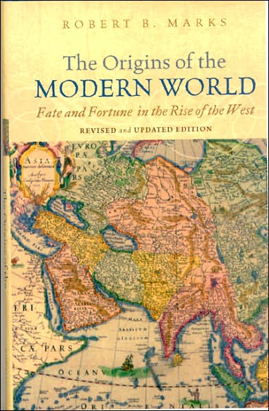 Cover for Robert B. Marks · The Origins of the Modern World: Fate and Fortune in the Rise of the West (Hardcover Book) [Revised edition] (2006)