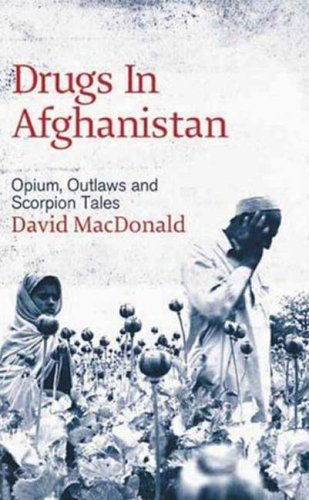 Cover for David Macdonald · Drugs in Afghanistan: Opium, Outlaws and Scorpion Tales (Gebundenes Buch) (2007)